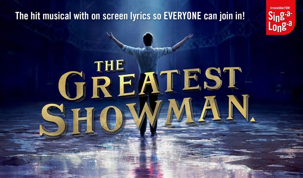 Sing A Long The Greatest Showman Eat Sleep Live Herefordshire